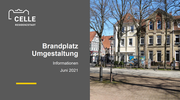 Das Bild zeigt die erste Folie der Präsentation zum Thema Umgestaltung des Brandplatzes in Celle.
